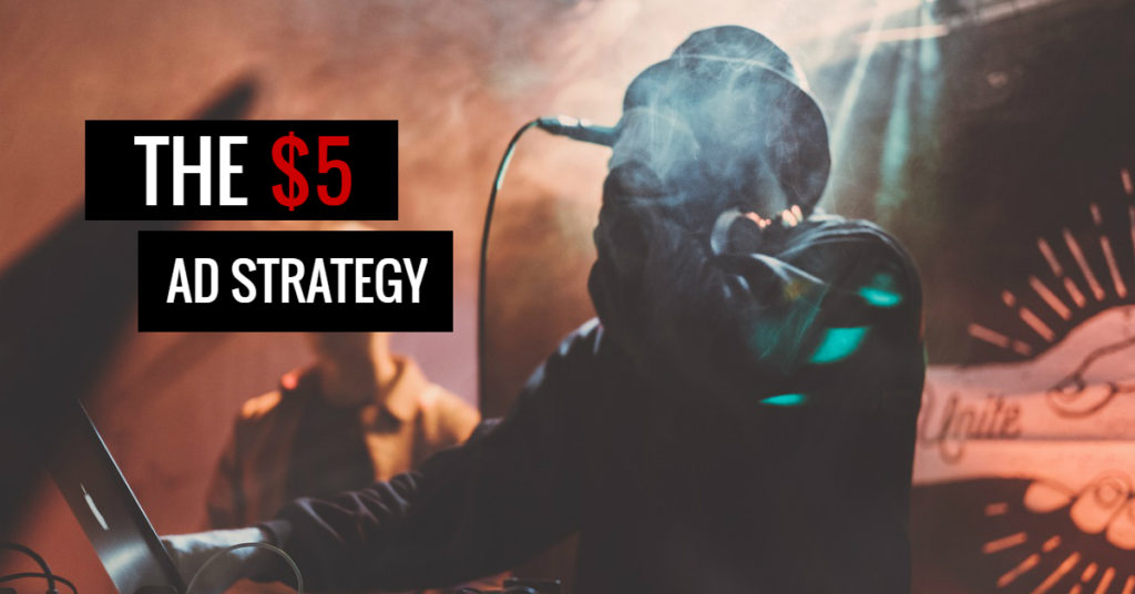 Five Dollar Ad Strategy